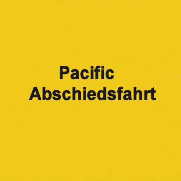 Pacific Abschiedsfahrt