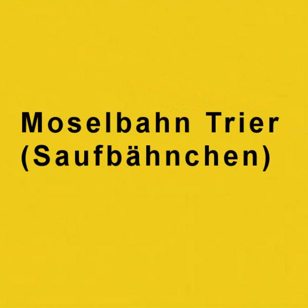 Moselbahn Trier (Saufbähnchen)