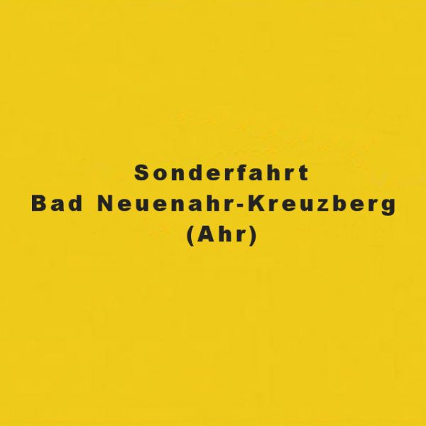 Sonderfahrt Bad Neuenahr-Kreuzberg (Ahr)