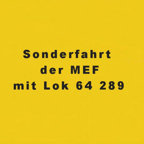Sonderfahrt der MEF mit Lok 64 289